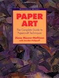 Paper Art: The Complete Guide to Papercraft Techniques (Watson-Guptill Crafts)
