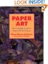 Paper Art: The Complete Guide to Papercraft Techniques (Watson-Guptill Crafts)