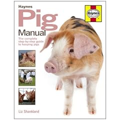 Pig Manual: The Complete Step-by-step Guide to Keeping Pigs