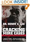 Cracking More Cases: The Forensic Science of Solving Crimes : the Michael Skakel-Martha Moxley Case, the Jonbenet Ramsey Case and Many More!