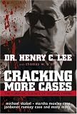Cracking More Cases: The Forensic Science of Solving Crimes : the Michael Skakel-Martha Moxley Case, the Jonbenet Ramsey Case and Many More!