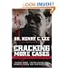 Cracking More Cases: The Forensic Science of Solving Crimes : the Michael Skakel-Martha Moxley Case, the Jonbenet Ramsey Case and Many More!