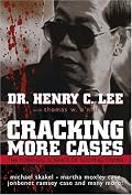 Cracking More Cases: The Forensic Science of Solving Crimes : the Michael Skakel-Martha Moxley Case, the Jonbenet Ramsey Case and Many More!