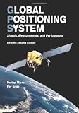 Global Positioning System: Signals, Measurements, and Performance (Revised Second Edition)