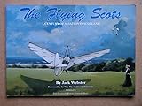 The flying Scots : a century of aviation in Scotland