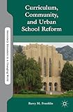 Curriculum, Community, and Urban School Reform (Secondary Education in a Changing World)