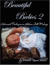 Beautiful Babies 2: Advanced Techniques in Reborn Doll Making