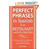 Perfect Phrases In Spanish For The Hotel and Restaurant Industries: 500 + Essential Words and Phrases for Communicating with Spanish-Speakers (Perfect Phrases Series)