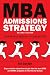 MBA Admissions Strategy: From profile building to essay writing