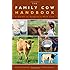 The Family Cow Handbook: A Guide to Keeping a Milk Cow
