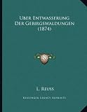 Produkt-Bild: Uber Entwasserung Der Gebirgswaldungen (1874)