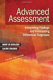 Advanced Assessment: Interpreting Findings and Formulating Differential Diagnoses