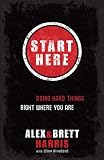 Start Here: Doing Hard Things Right Where You Are