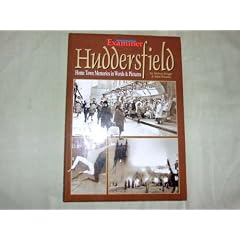 Huddersfield: Home Town Memories, Words and Pictures
