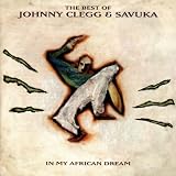 In My African Dream: the Best of Johnny Clegg & Savuka