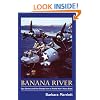 Banana River: Sea Stories and War Diaries from a World War II Navy Base