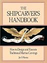 Shipcarver's Handbook: How to Design and Execute Traditional Marine Carvings