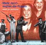 Produkt-Bild: Mehr Jazz sagten die Frauen. 2 CDs