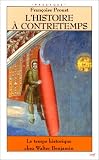 L Histoire à contretemps : Le Temps historique chez Walter Benjamin