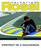 Valentino Rossi: Portrait of a MotoGenius