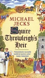 Squire Throwleighs Heir (Mediveal West Country Mystery)