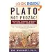 Plato, Not Prozac!: Applying Eternal Wisdom to Everyday Problems