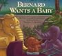 Bernard Wants a Baby
