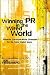 Book Winning PR in the Wired World: Powerful Communications Strategies for the Noisy Digital Space