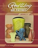Red Wing Art Pottery: Identification and Value Guide (Book 2)