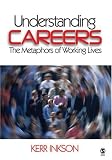 Understanding Careers: The Metaphors of Working Lives