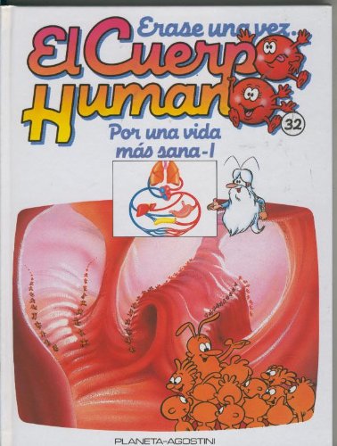 Erase una vez el cuerpo humano numero 32: Por una vida mas sana-I