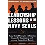 The Leadership Lessons of the U.S. Navy SEALS by Jeff Cannon