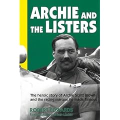 Archie and the Listers: The heroic story of Archie Scott Brown and the racing marque he made famous