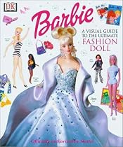 Barbie: A Visual Guide to the Ultimate Fashion Doll