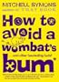 How to Avoid a Wombat's Bum