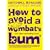 How to Avoid a Wombat's Bum