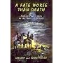 A Fate Worse Than Death: Indian Captivities in the West 1830-1885