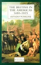 The British in the Americas, 1480-1815 (Studies In Modern History)