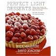 Perfect Light Desserts: Fabulous Cakes, Cookies, Pies, and More Made with Real Butter, Sugar, Flour, and Eggs, All Under 300 Calories Per Generous Serving