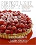 Perfect Light Desserts: Fabulous Cakes, Cookies, Pies, and More Made with Real Butter, Sugar, Flour, and Eggs, All Under 300 Calories Per Generous Serving