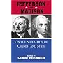 Jefferson and Madison on the Separation of Church and State