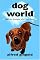 Dog World: And the Humans Who Live There