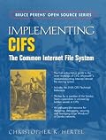 Implementing CIFS: The Common Internet File System (Bruce Perens' Open Source Series)