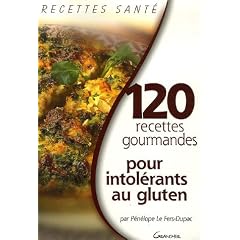 120 Recettes gourmandes pour intol�rants au gluten