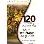 120 Recettes gourmandes pour intol�rants au gluten de P�n�lope Le Fers Dupac