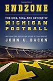 Endzone: The Rise, Fall, and Return of Michigan Football
