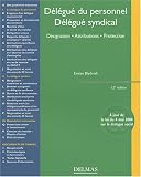 Revue Delmas  / Délégué du personnel, délégué syndical : Désignation, attributions, protection