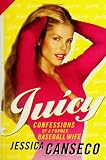 Juicy: Confessions of a Former Baseball Wife