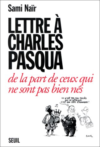 Lettre � Charles Pasqua de la part de ceux qui ne sont pas bien n�s