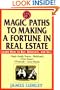 Five Magic Paths to Making a Fortune in Real Estate